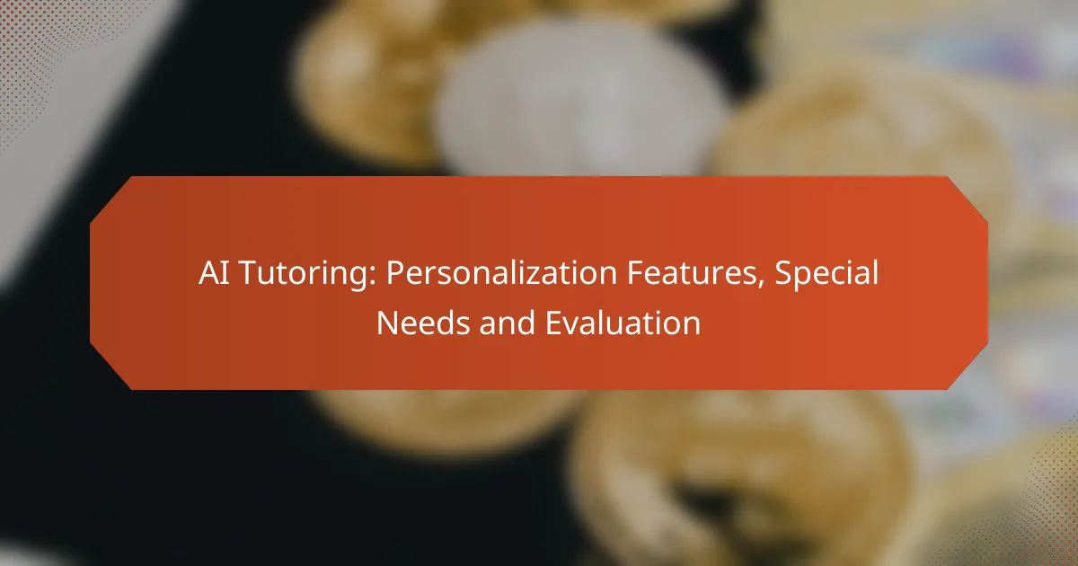 AI Tutoring: Personalization Features, Special Needs and Evaluation