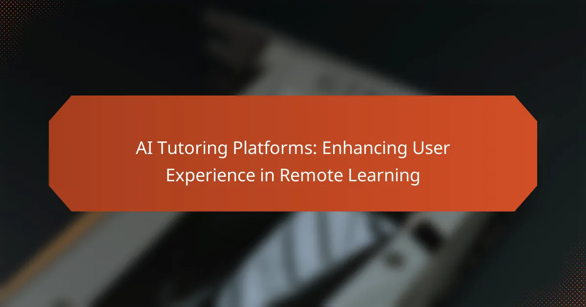 AI Tutoring Platforms: Enhancing User Experience in Remote Learning