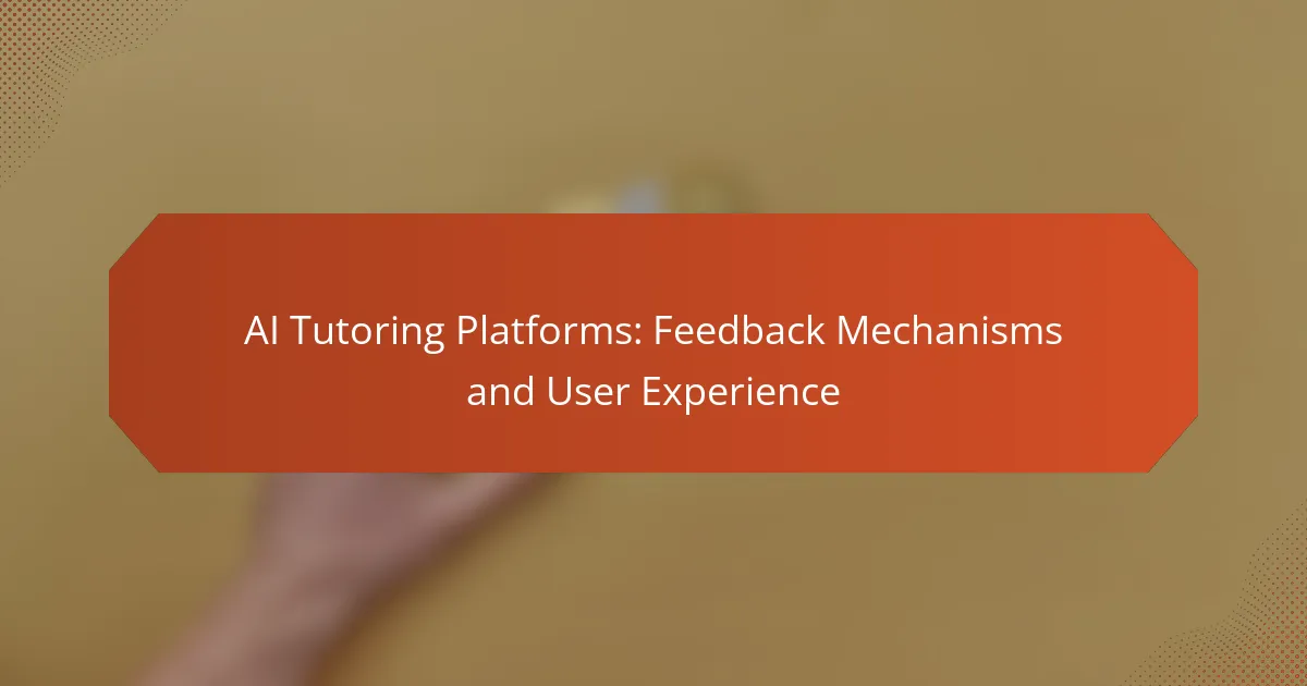 AI Tutoring Platforms: Feedback Mechanisms and User Experience