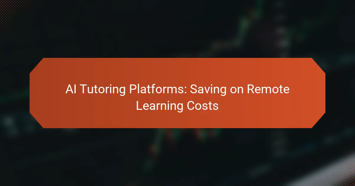 AI Tutoring Platforms: Saving on Remote Learning Costs