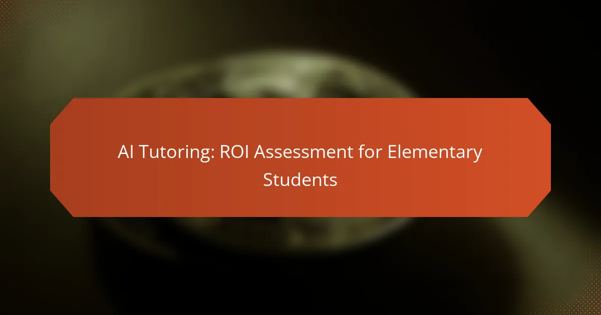 AI Tutoring: ROI Assessment for Elementary Students