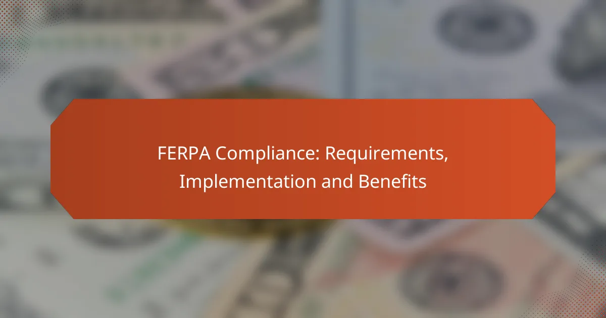 FERPA Compliance: Requirements, Implementation and Benefits