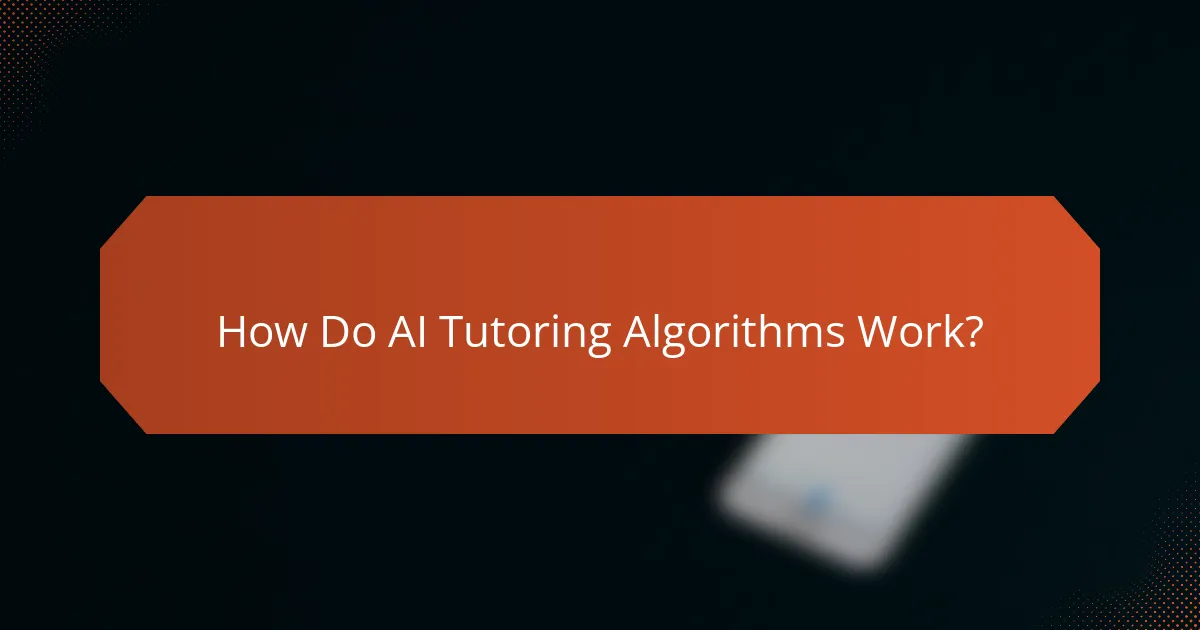 How Do AI Tutoring Algorithms Work?