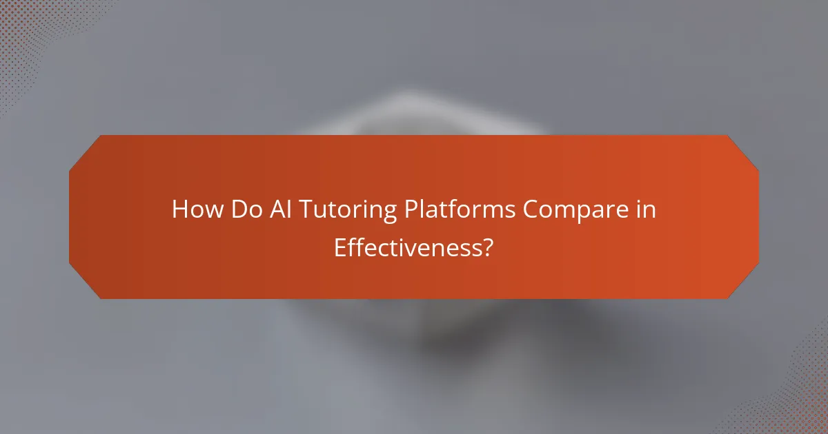 How Do AI Tutoring Platforms Compare in Effectiveness?