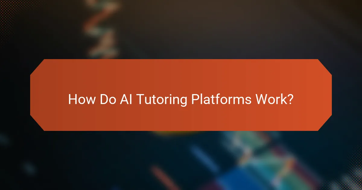 How Do AI Tutoring Platforms Work?