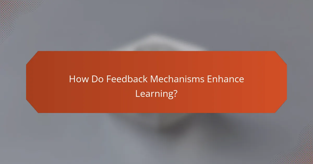 How Do Feedback Mechanisms Enhance Learning?
