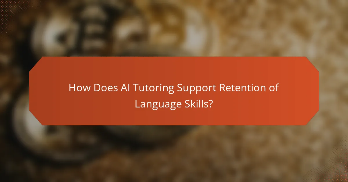 How Does AI Tutoring Support Retention of Language Skills?