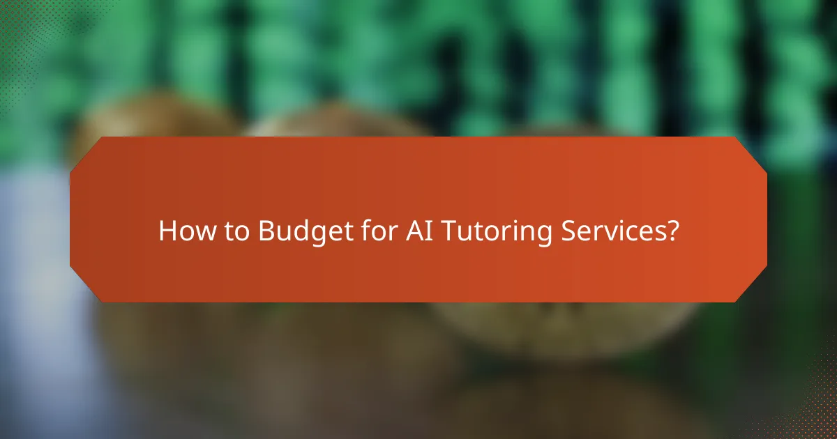 How to Budget for AI Tutoring Services?