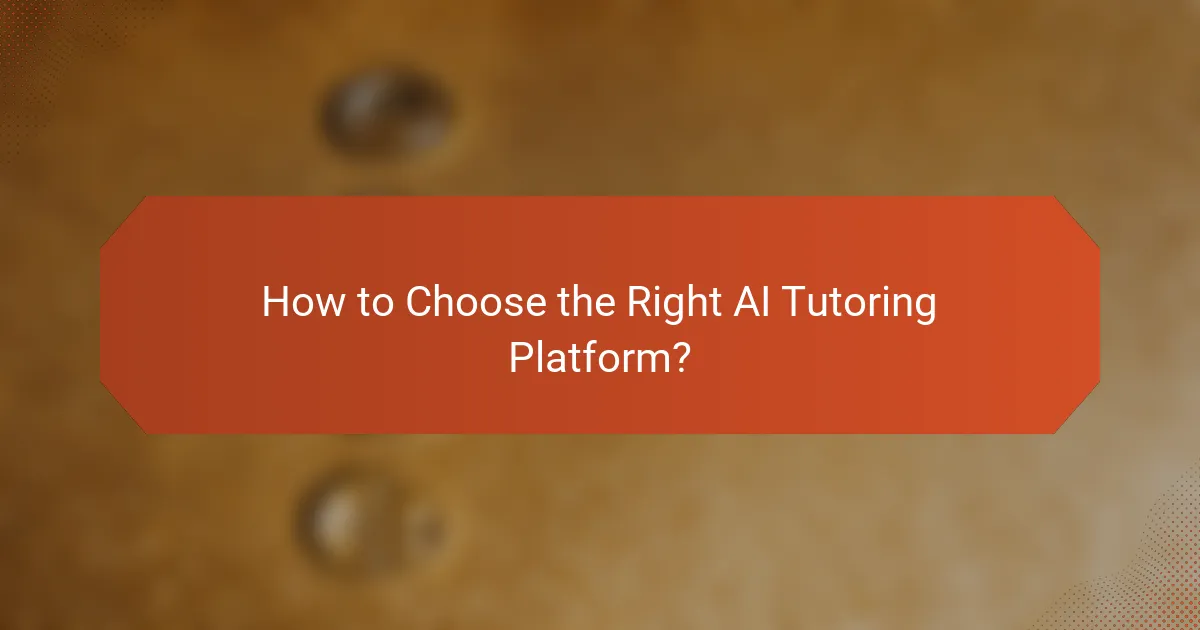 How to Choose the Right AI Tutoring Platform?