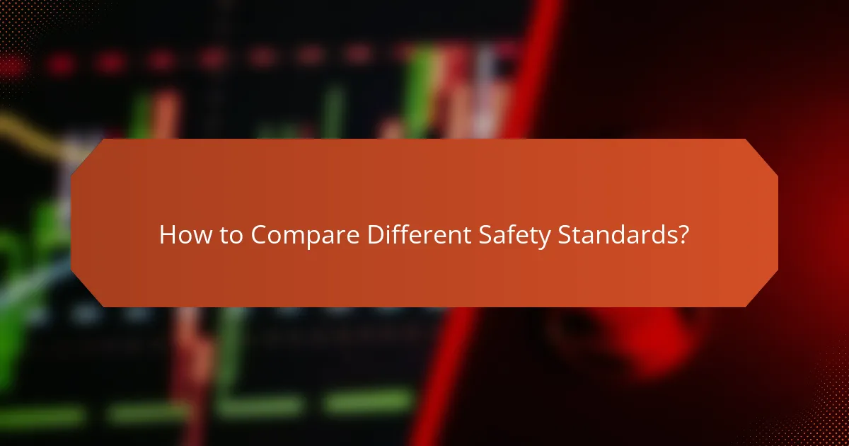 How to Compare Different Safety Standards?