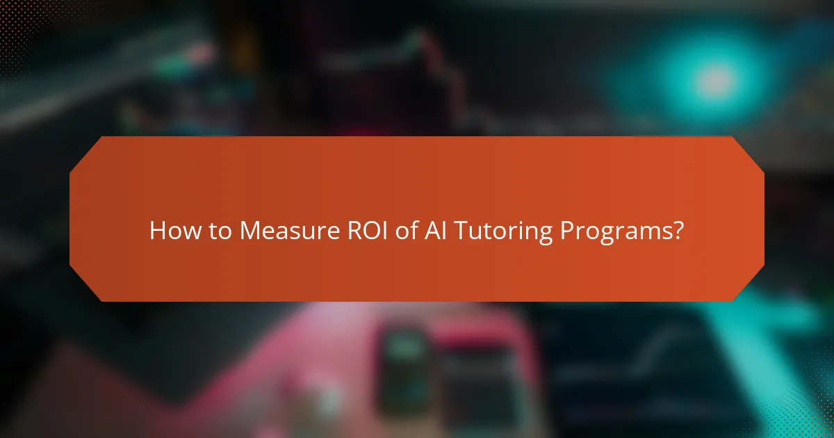 How to Measure ROI of AI Tutoring Programs?