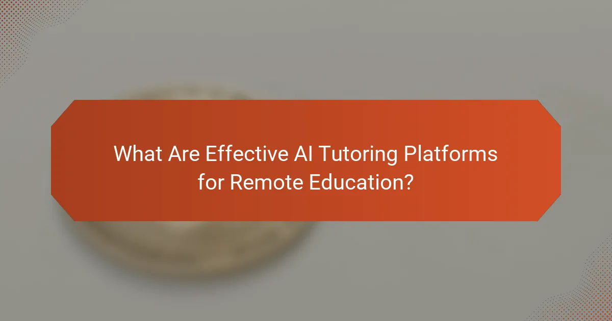 What Are Effective AI Tutoring Platforms for Remote Education?