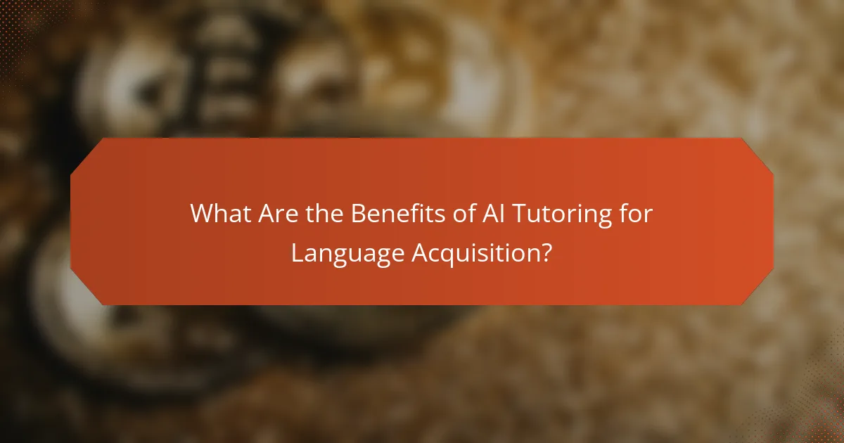 What Are the Benefits of AI Tutoring for Language Acquisition?