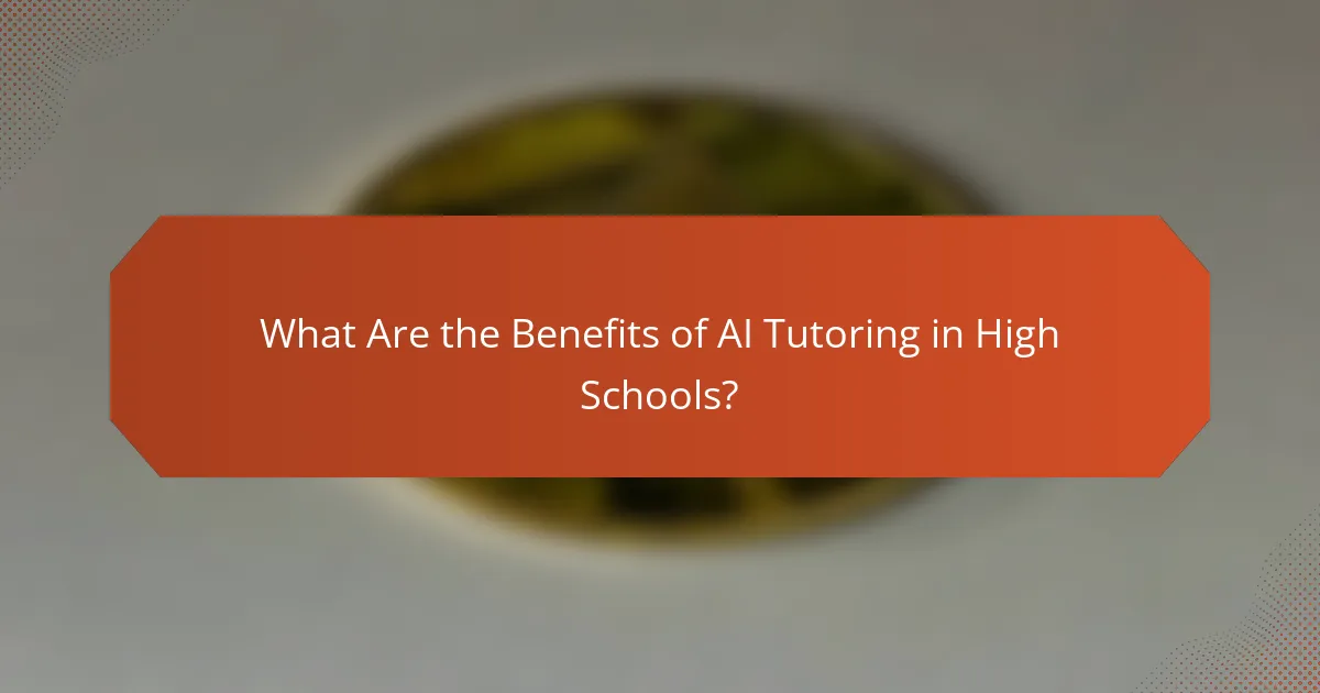 What Are the Benefits of AI Tutoring in High Schools?