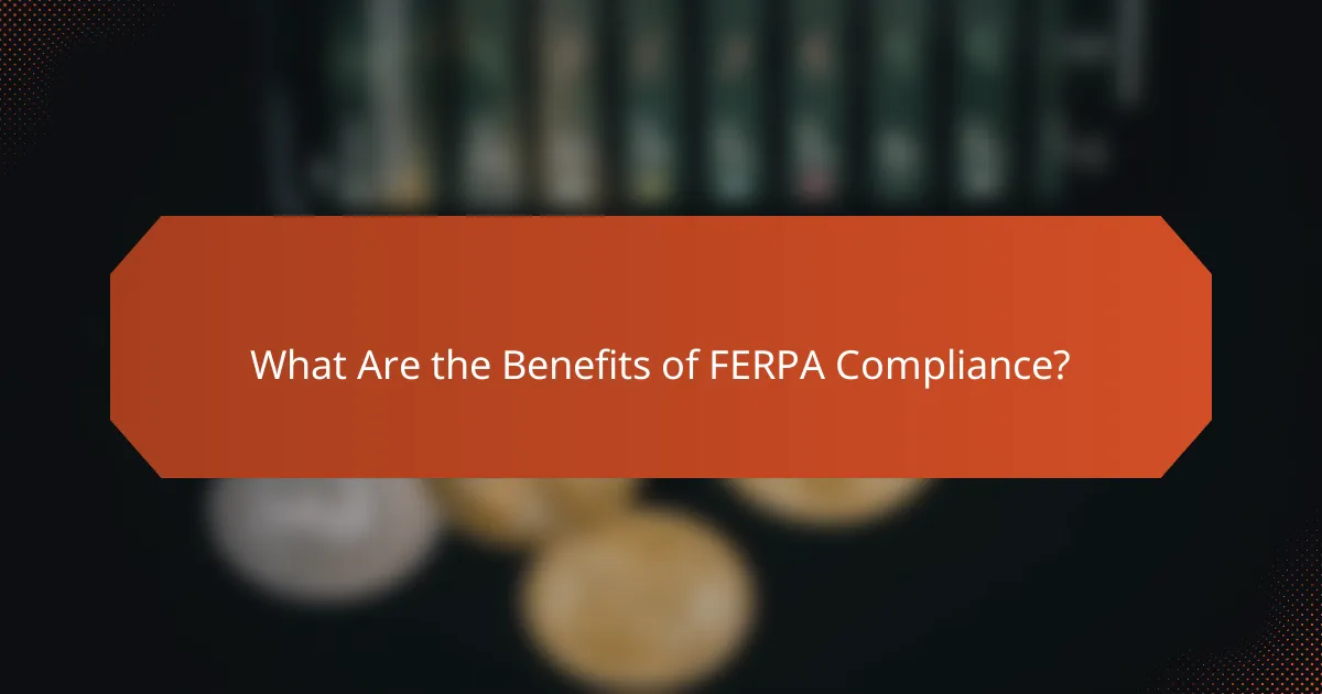 What Are the Benefits of FERPA Compliance?
