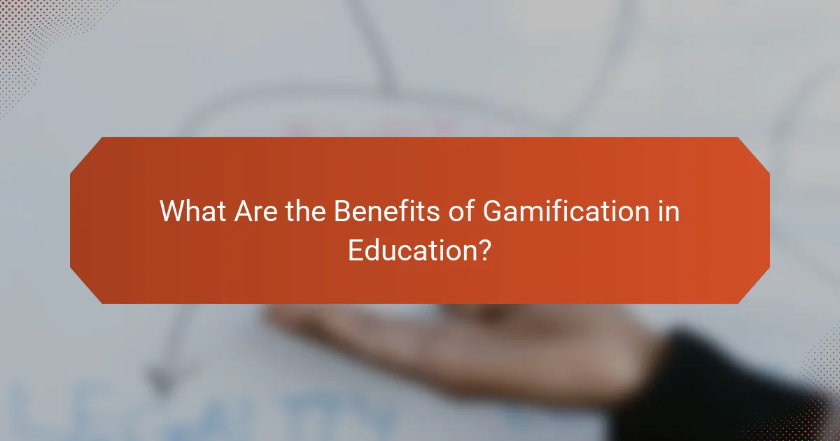 What Are the Benefits of Gamification in Education?