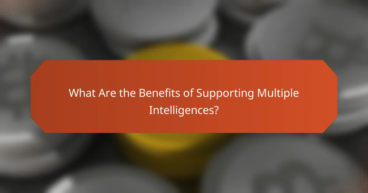 What Are the Benefits of Supporting Multiple Intelligences?
