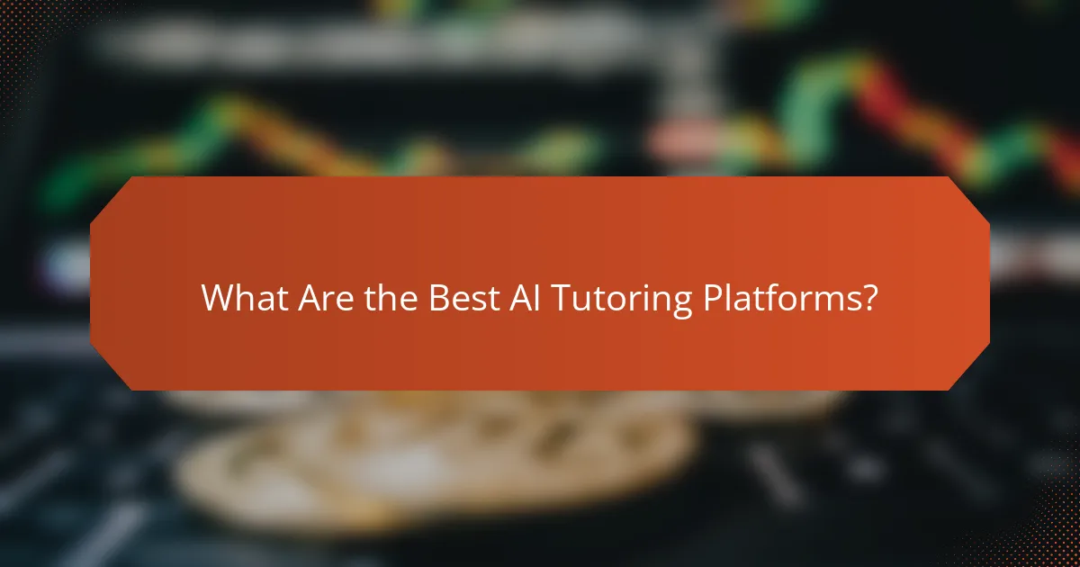 What Are the Best AI Tutoring Platforms?