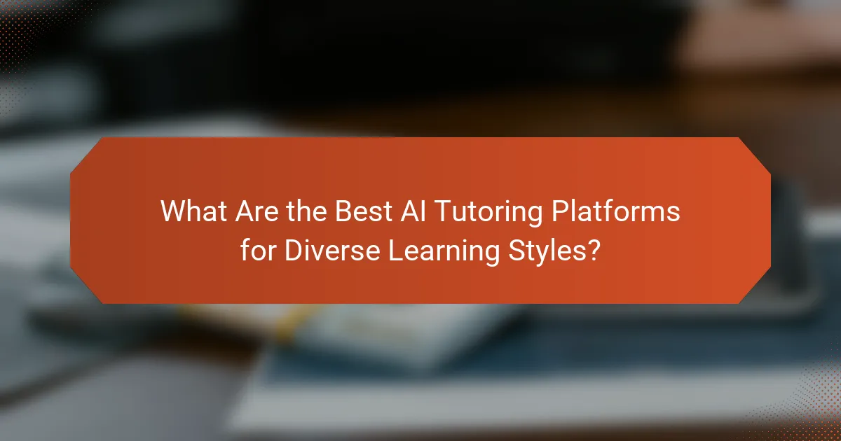 What Are the Best AI Tutoring Platforms for Diverse Learning Styles?