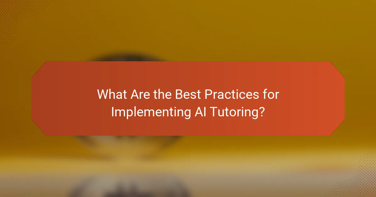 What Are the Best Practices for Implementing AI Tutoring?