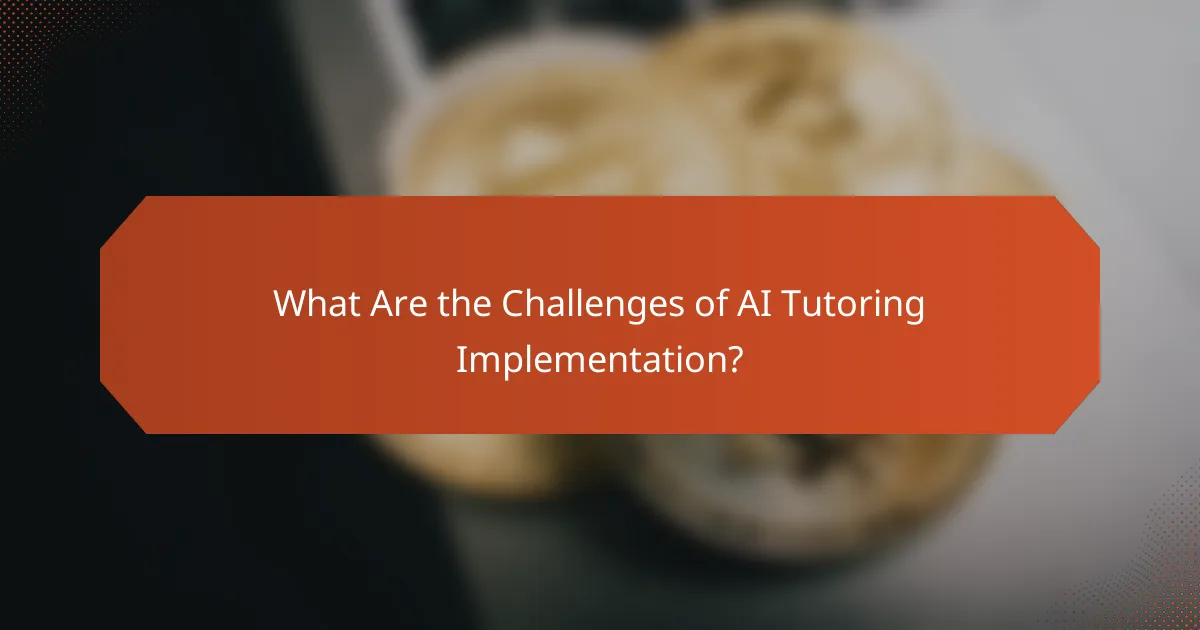 What Are the Challenges of AI Tutoring Implementation?