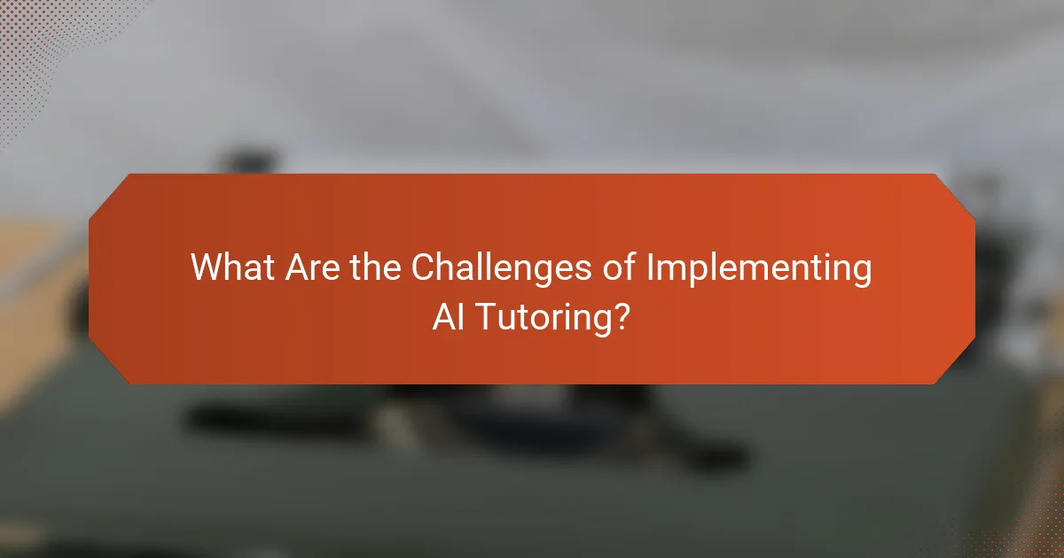 What Are the Challenges of Implementing AI Tutoring?