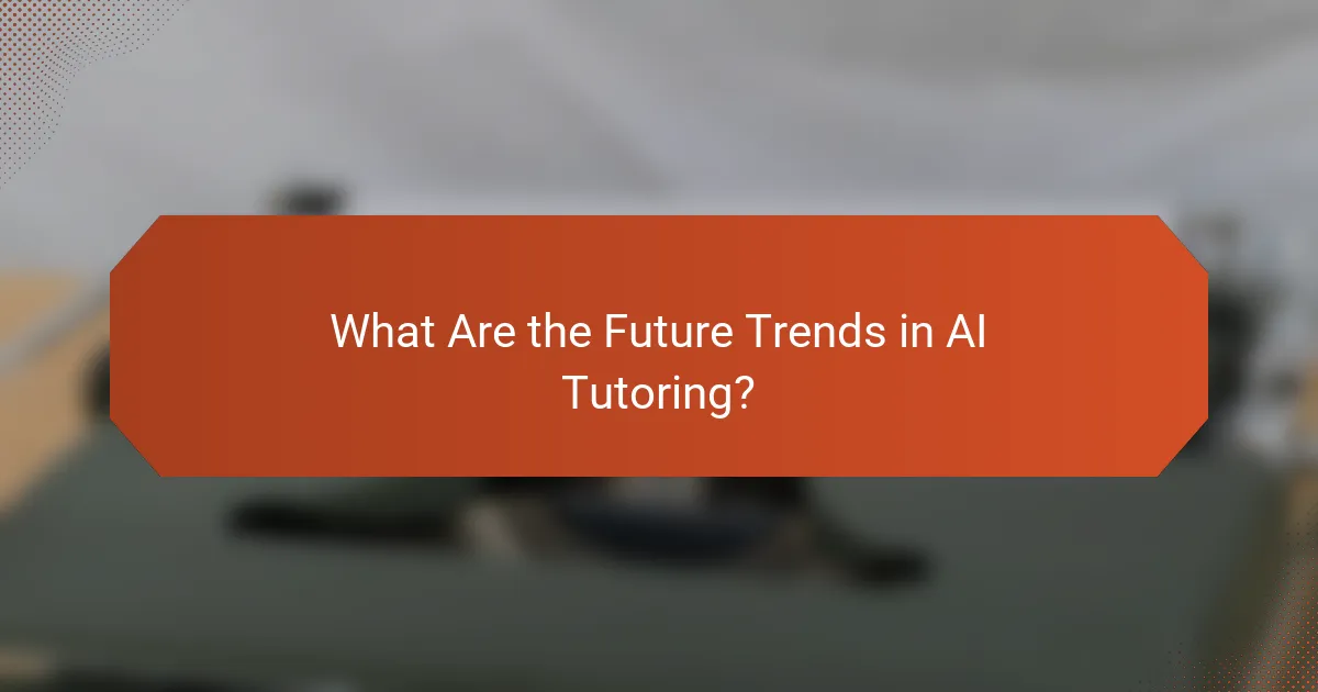 What Are the Future Trends in AI Tutoring?