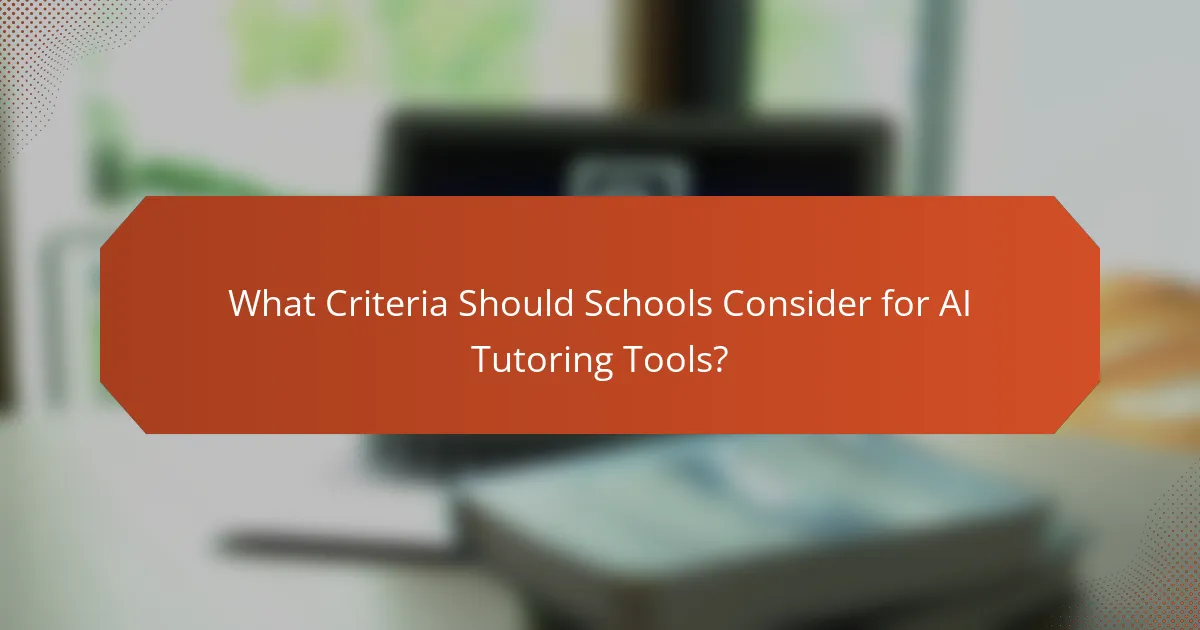 What Criteria Should Schools Consider for AI Tutoring Tools?