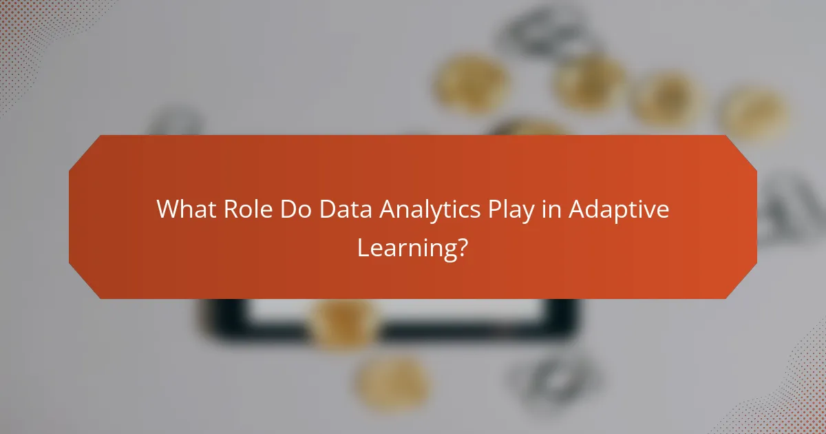 What Role Do Data Analytics Play in Adaptive Learning?