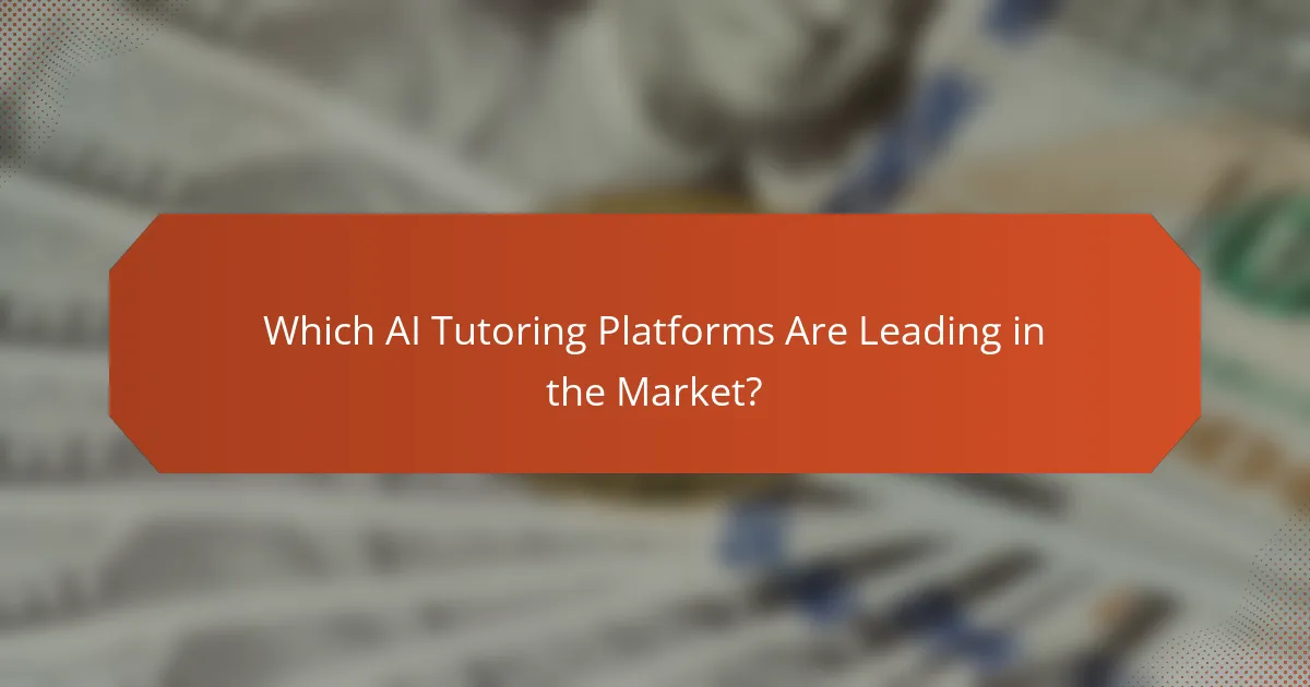 Which AI Tutoring Platforms Are Leading in the Market?