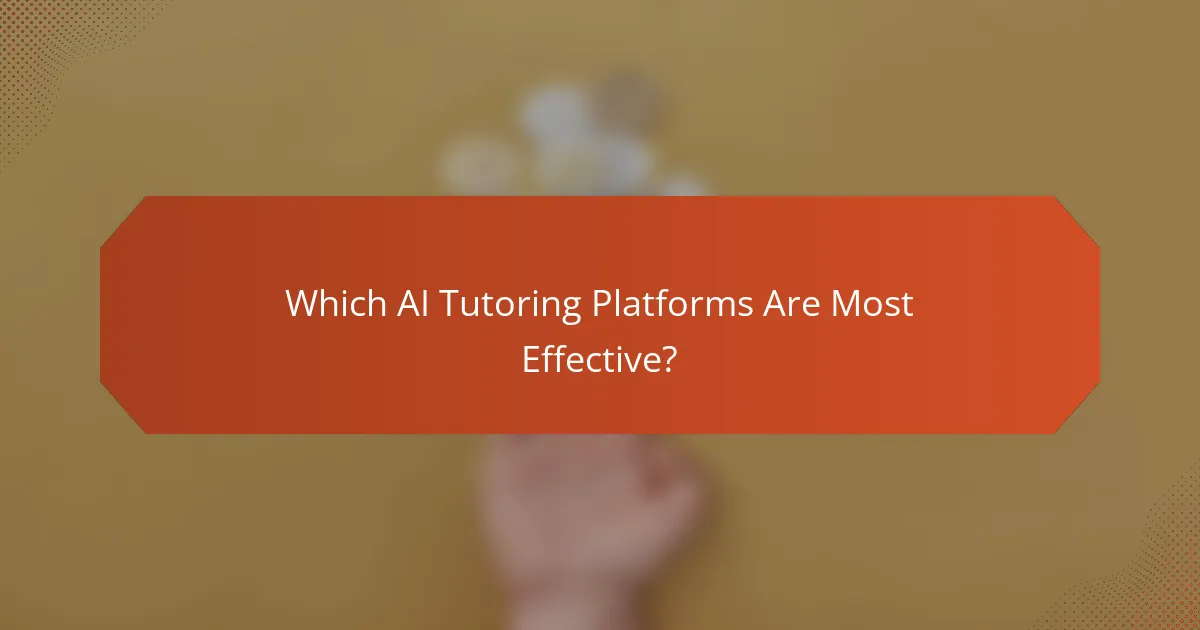Which AI Tutoring Platforms Are Most Effective?
