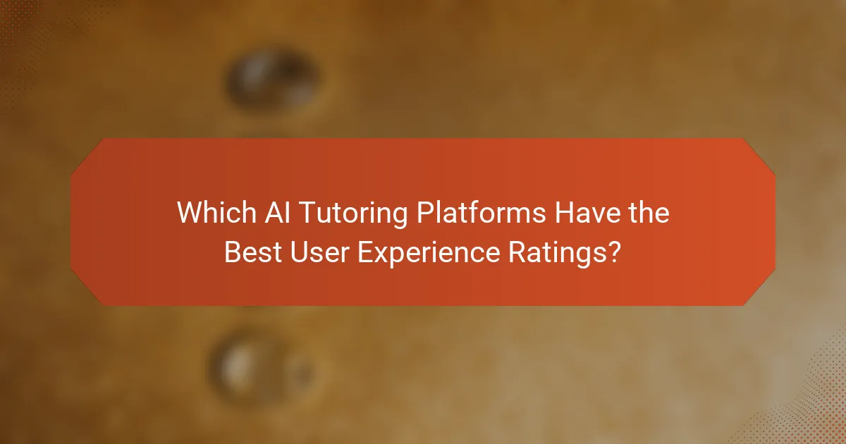 Which AI Tutoring Platforms Have the Best User Experience Ratings?